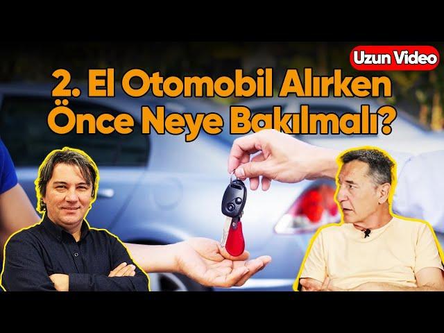 2. El Otomobil Alırken Önce Neye Bakılmalı? Uzun Video