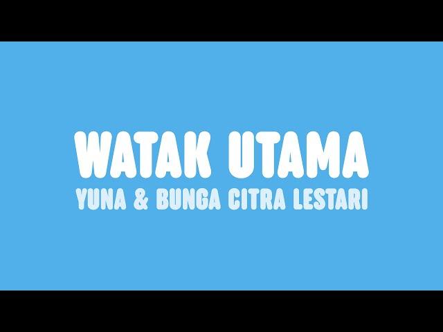 Yuna - Watak Utama (Lyrics) [feat. Bunga Citra Lestari]