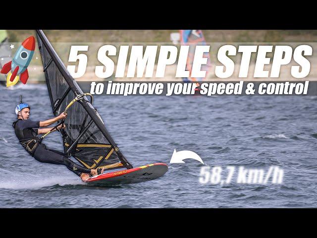 5 SIMPLE STEPS, to improve your WINDSURF SPEED & CONTROL  | Windsurf Tutorial