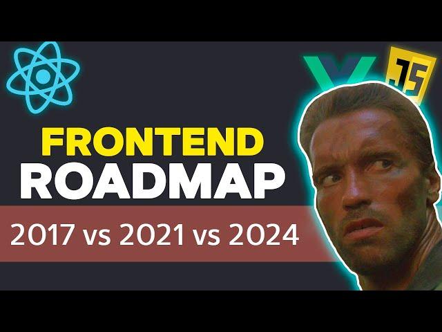 Frontend Roadmap 2024. Сравнение 2017 vs 2021 vs 2024. Что ДЕЙСТВИТЕЛЬНО должен знать JUNIOR?