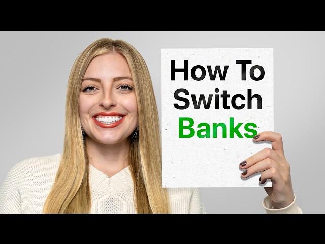 How To Switch Banks, Explained - Step-By-Step Guide