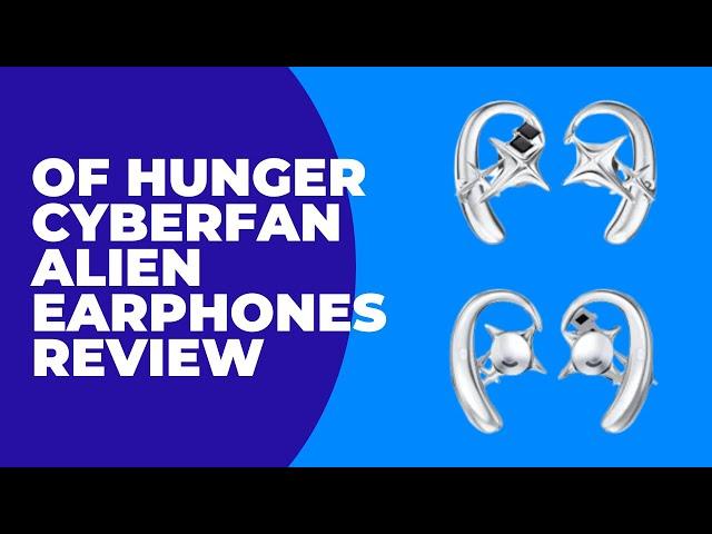 OF HUNGER Cyberfan Alien Earphones Review | Super Pods Pro TWS | Bluetooth Wireless Earbuds 2025