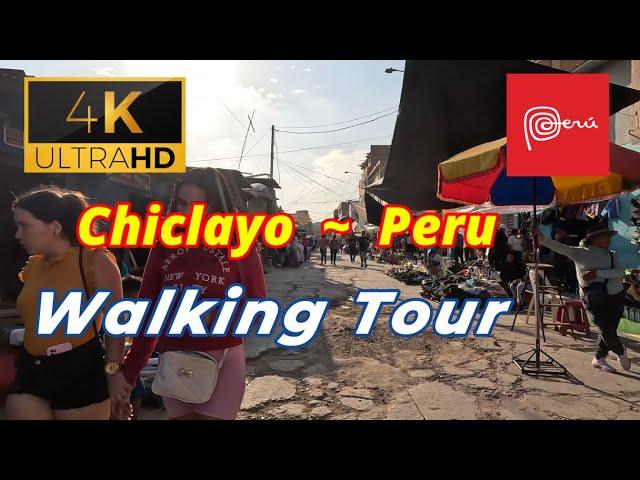 【4K 60fps】WALK - CHICLAYO  ~ walking Tour - Peru