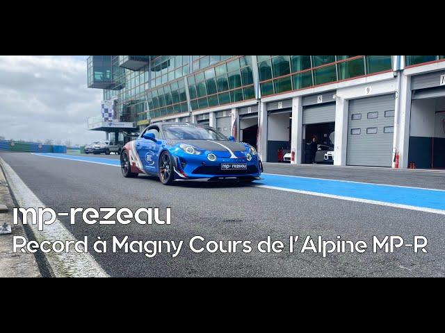 MP- REZEAU / Record à Magny Cours de l'Alpine A110 MP-R spéciale Nürburgring .