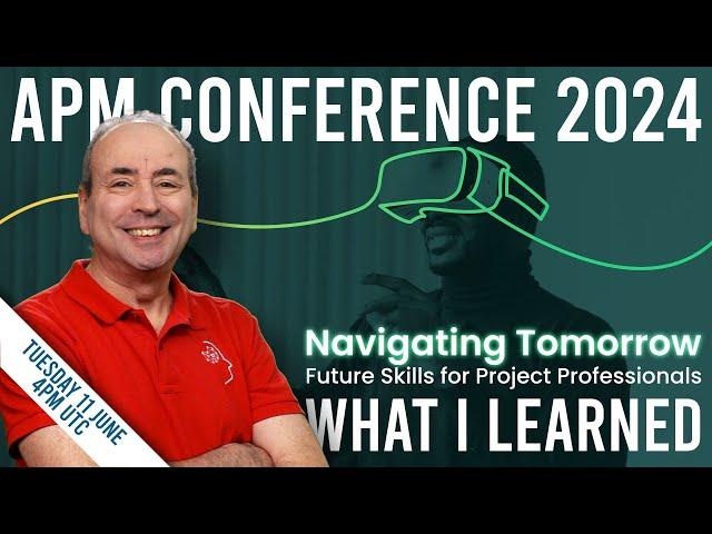 Navigating Tomorrow: My Highlights from APM's 2024 Conference