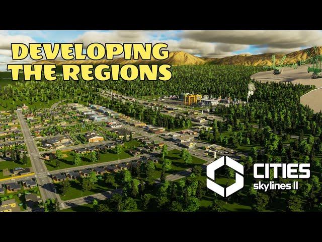 DEVELOPING the Regions in Cities Skylines 2!