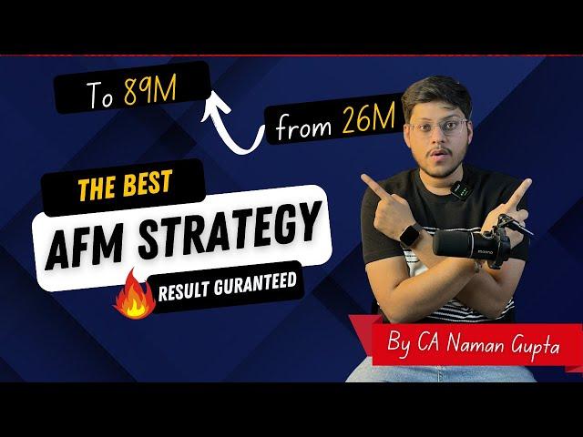 CA Final AFM - My Strategy to score 89 | CA Final | CA Naman Gupta