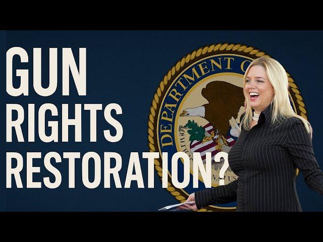 AG Bondi & DOJ Working To RESTORE Gun Rights