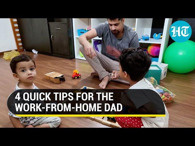 Four quick tips for the work-from-home dad