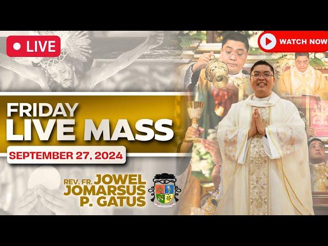 FRIDAY FILIPINO LIVE MASS TODAY II SEPTEMBER 27, 2024 II FR. JOWEL JOMARSUS GATUS