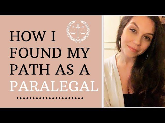 HOW I FOUND MY PATH AS A PARALEGAL: When to Find Your Area of Law