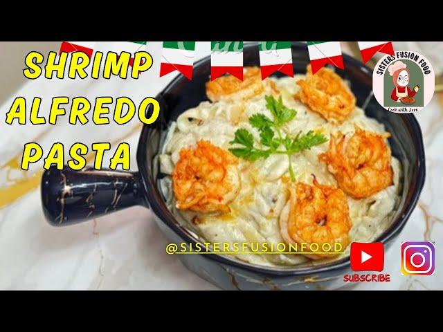 Easy Creamy Shrimp Alfredo Pasta|Yummy Restaurant-Style Recipe for quick dinner@SistersFusionFood