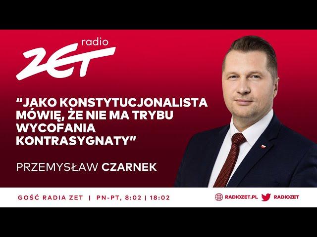 Przemysław Czarnek: Jako konstytucjonalista mówię, że nie ma trybu wycofania kontrasygnaty