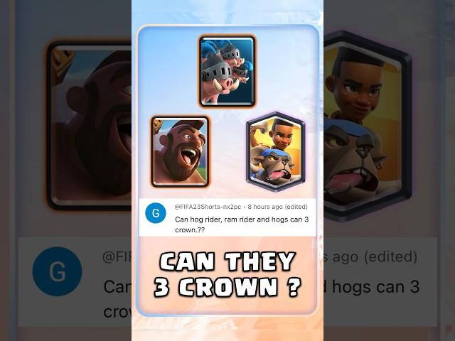 Can Hog Rider, Royal Hogs and Ram Rider 3 Crown ? #clashroyale