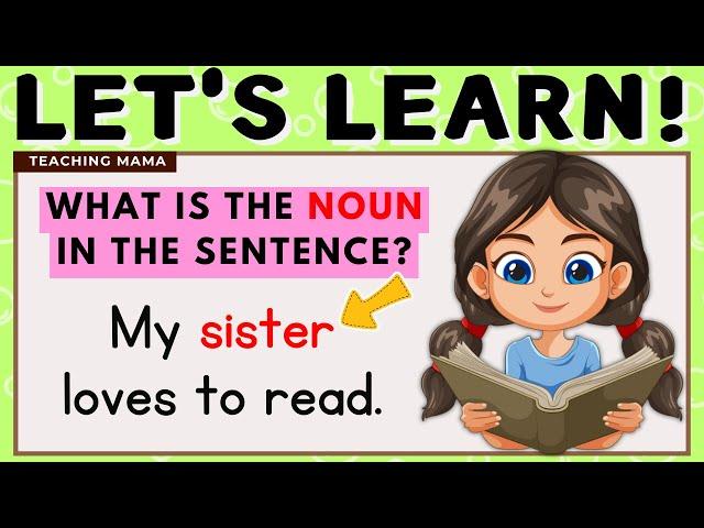 LET'S LEARN! | WHAT IS A NOUN? | IDENTIFY THE NOUN IN EACH SENTENCE | READING VIDEO | TEACHING MAMA