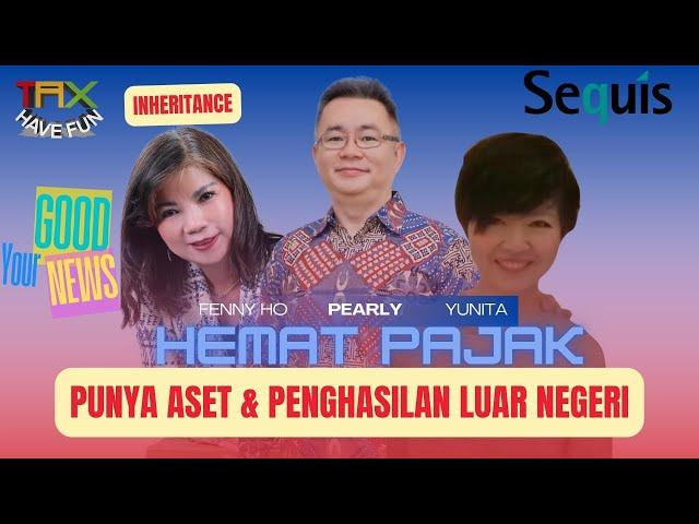 HEMAT PAJAK PUNYA ASET dan PENGHASILAN di LUAR NEGERI