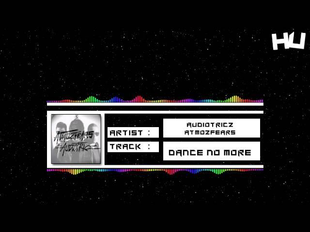 Audiotricz & Atmozfears - Dance No More