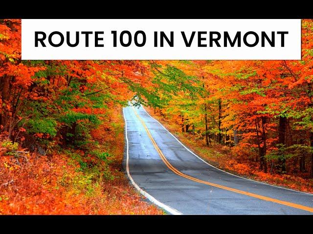 Route 100 in Vermont: Everything You Need to Know