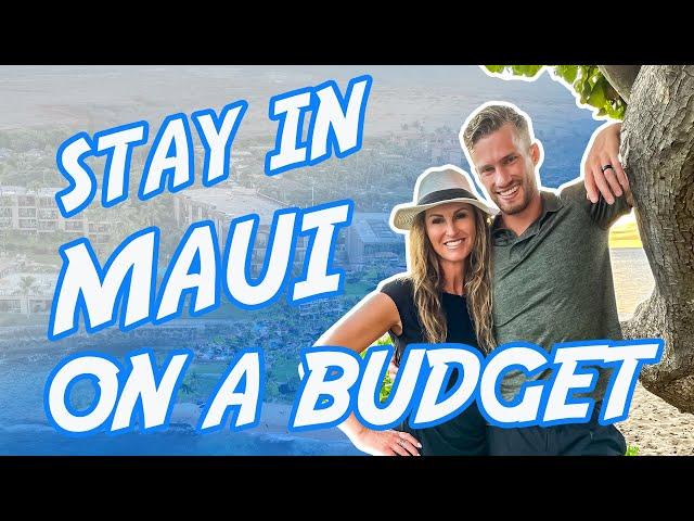 How To Stay in Maui On A Budget | Maui Vacation