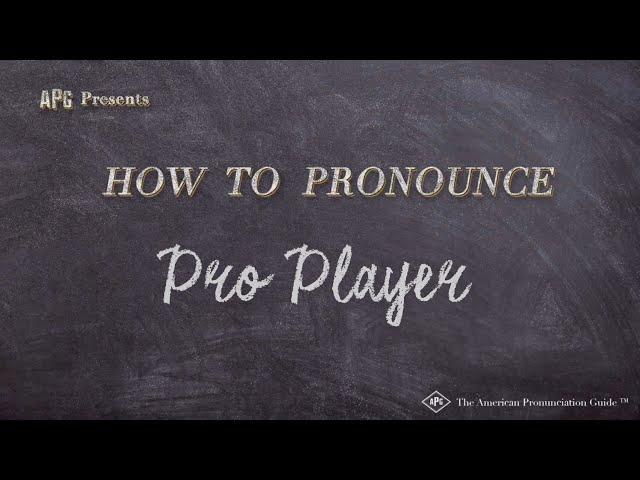 How to Pronounce Pro Player (Real Life Examples!)