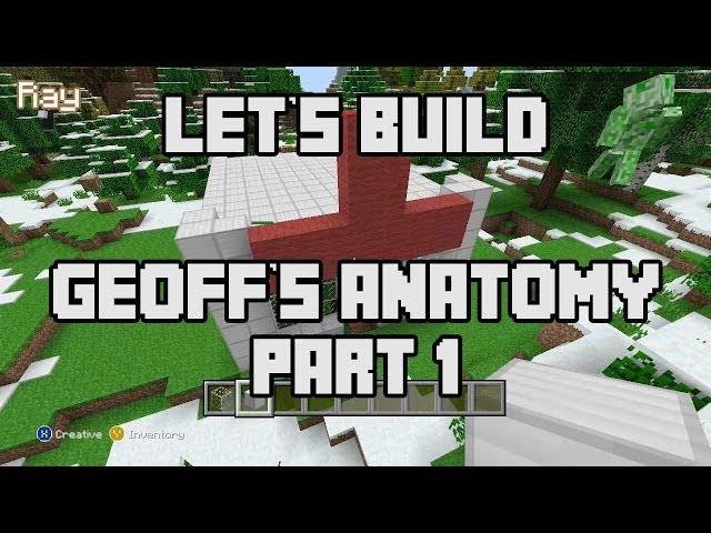 Let's Build in Minecraft - Geoff's Anatomy Part 1