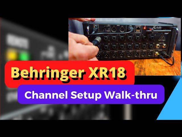 Understanding the Behringer XR18 - Channel Setup Tutorial