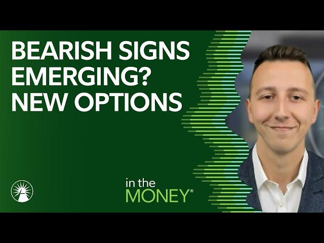 Bearish Signs Emerging? New Options