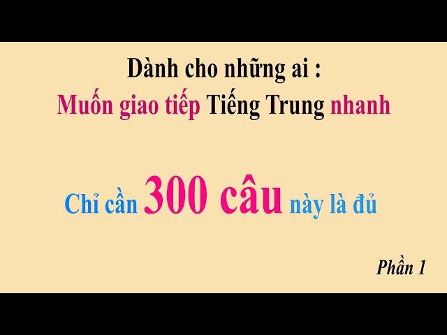 Dành cho những ai muốn học nhanh Tiếng Trung giao tiếp _ P1 #datvietabc