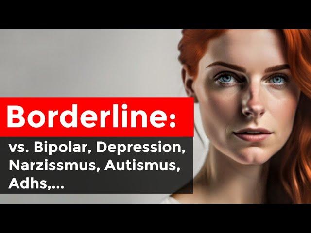 Borderline vs Bipolar, Depression, Narzissmus, Autismus, Adhs