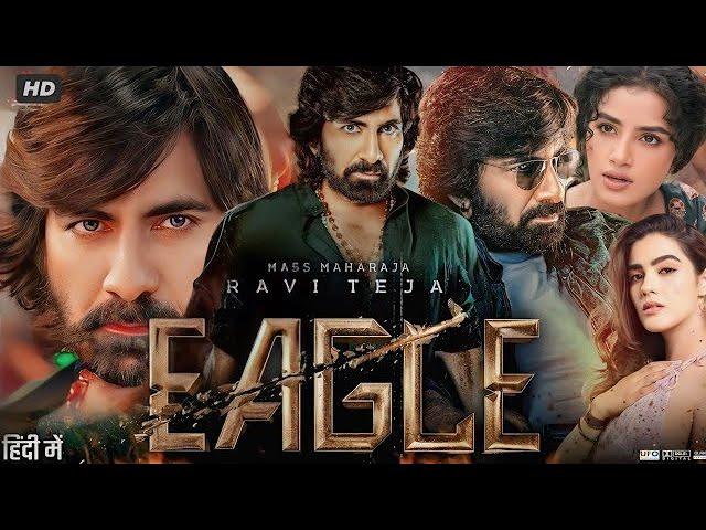 Eagle Full Movie Ravi Teja | Anupama | Kavya Thapar | Movie Review And Facts