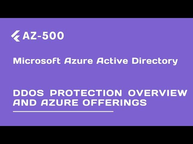 DDoS Protection Overview and Azure Offerings - Lecture 38