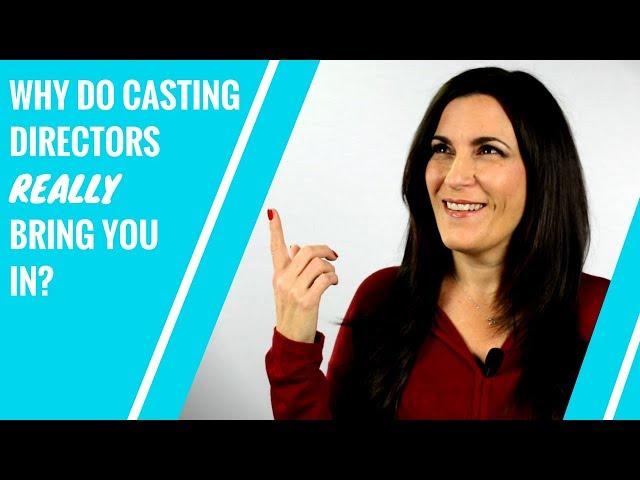 Acting Tip: Why Casting Directors REALLY Call You In To Audition