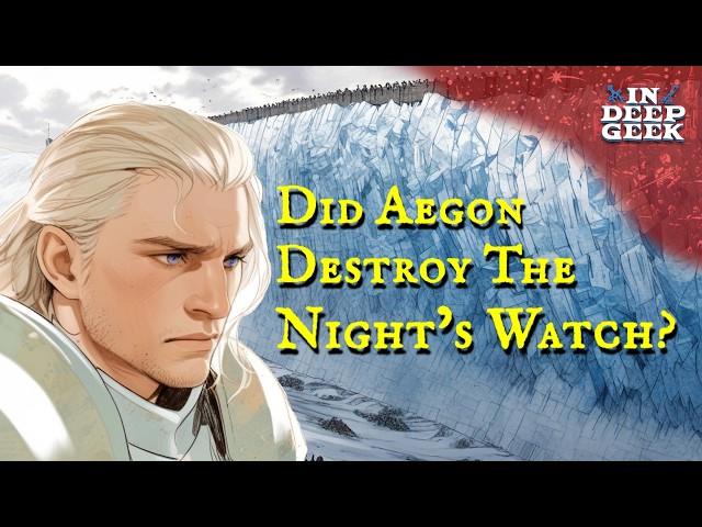 Did Aegon the Conqueror destroy the Night's Watch?