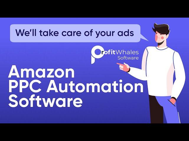 AMAZON PPC TOOL 2020 | AUTOMATE YOUR AMAZON ADS WITH PROFIT WHALES AMAZON PPC MANAGEMENT SOFTWARE