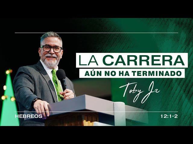 La carrera aún no ha terminado - Pastor Toby Jr.