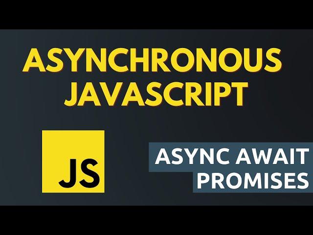 Asynchronous Javascript Tutorial - Promises and Async Await Explained