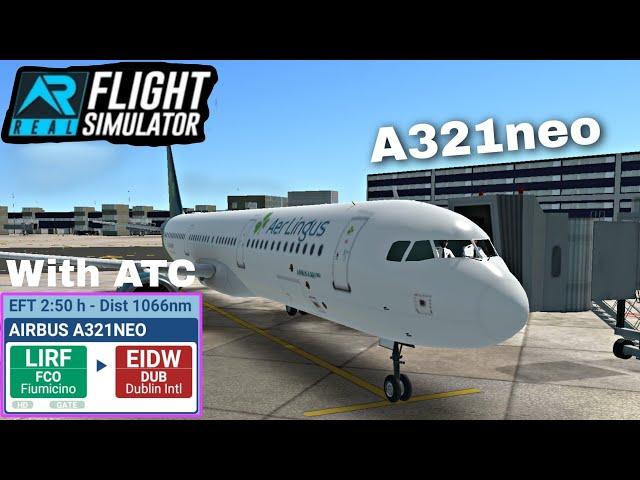RFS - Real Flight Simulator - Fiumicino To Dublin | Full Flight | A321neo | Aer Lingus