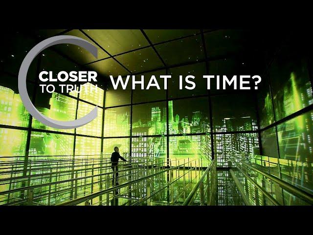 What is Time? | Episode 1102 | Closer To Truth