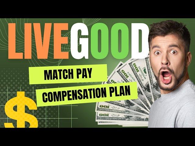 LiveGood Matching pay compensation plan