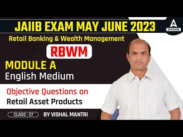 JAIIB May June 2023 | Retail Banking and Wealth Management (RBWM) | Module A | English Medium #27