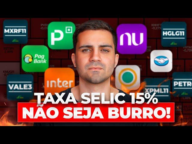 TAXA SELIC EM 15% | O QUE FAZER AGORA? FIQUE ATENTO E NÃO SEJA ENGANADO!