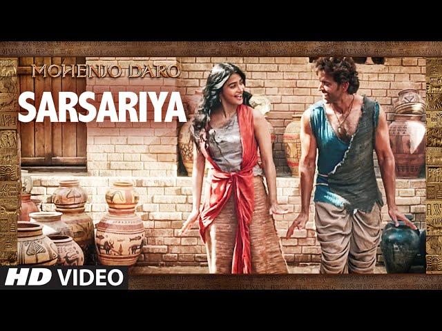 "SARSARIYA" Video Song | MOHENJO DARO | A.R. RAHMAN | Hrithik Roshan Pooja Hegde | T- Series