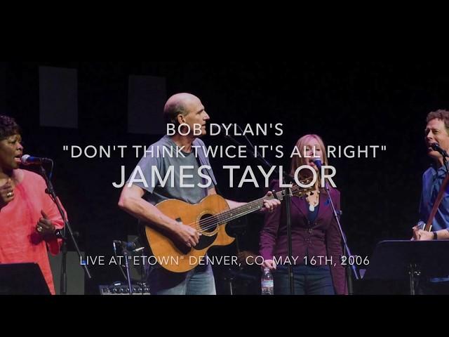 James Taylor  -  Don't Think Twice its all Right