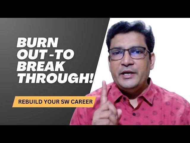 From Burnout to Breakthrough : Rebuilding Your Software Career