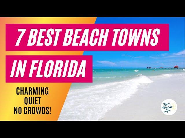 7 of the BEST Quiet Beach Towns in Florida