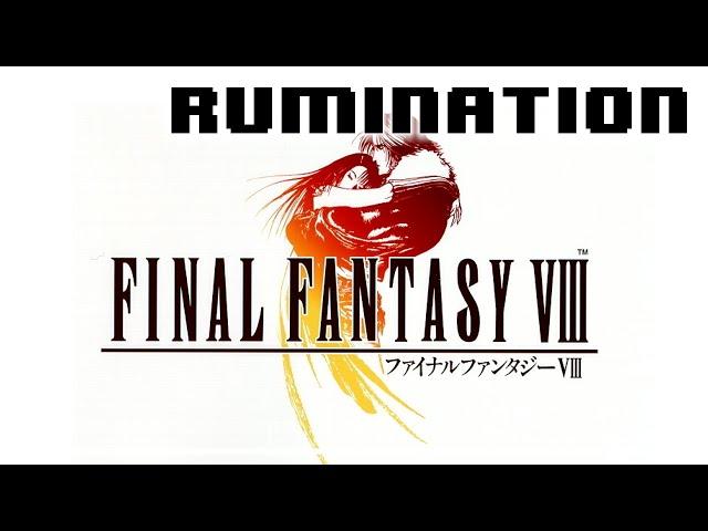 Rumination Analysis on Final Fantasy VIII