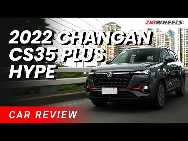 2022 Changan CS35 Plus Hype Review | Zigwheels.Ph