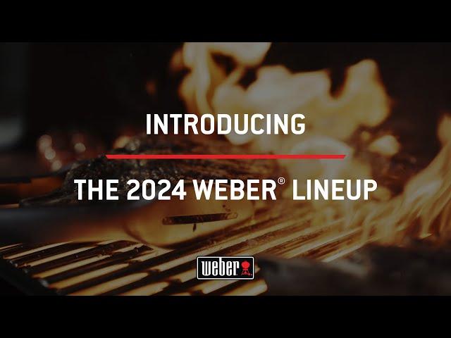 New 2024 Weber Lineup Introduction