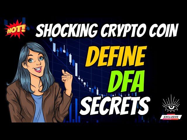 The Shocking DeFine Coin DFA Secrets | Cryptocurrency New Crypto Token Facts Trading Guide