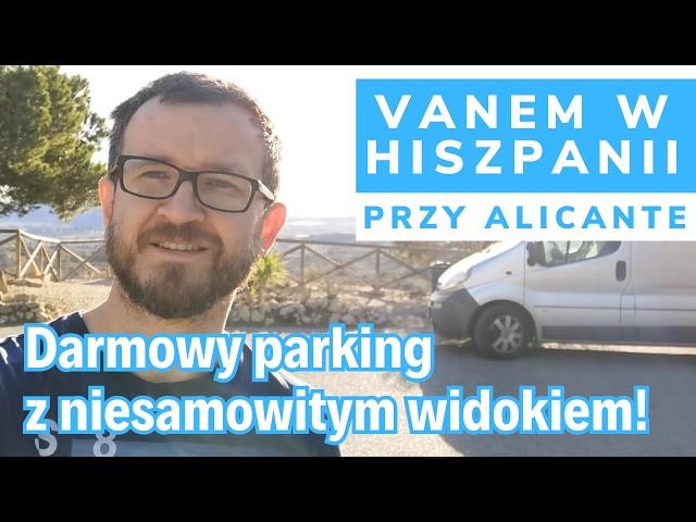 Vanem w Hiszpanii: Święta przy Alicante (Cueva de San Pascual Bailon) Darmowy parking, cudne widoki